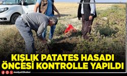 Kışlık patates hasadı öncesi kontrolle yapıldı