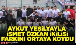 Aykut Yeşilyayla – İsmet Özkan ikilisi farkını ortaya koydu