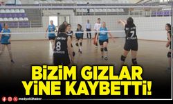 Bizim Gızlar yine kaybetti!