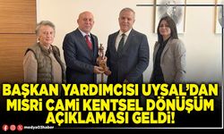 Başkan Yardımcısı Uysal’dan Mısri Cami Kentsel Dönüşüm açıklaması geldi!
