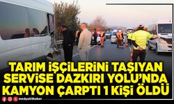 Tarım işçilerini taşıyan servise dazkırı yolu’nda kamyon çarptı 1 kişi öldü