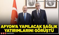Afyon’a yapılacak sağlık yatırımlarını görüştü