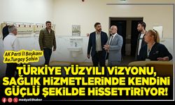Türkiye Yüzyılı vizyonu, sağlık hizmetlerinde kendini güçlü şekilde hissettiriyor!