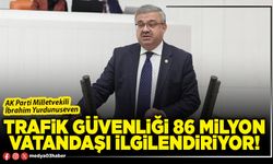 Trafik güvenliği 86 Milyon vatandaşı ilgilendiriyor!