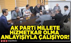 AK Parti millete hizmetkar olma anlayışıyla çalışıyor!