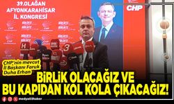 Birlik olacağız ve bu kapıdan kol kola çıkacağız!