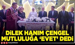 Dilek Hanım Çengel mutluluğa ‘Evet’ dedi