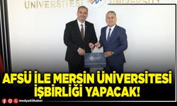 AFSÜ ile Mersin Üniversitesi işbirliği yapacak!
