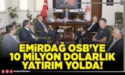 Emirdağ OSB’ye 10 Milyon dolarlık yatırım yolda!