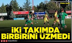 İki takımda birbirini üzmedi