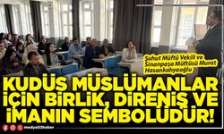 Kudüs Müslümanlar için birlik, direniş ve imanın sembolüdür!