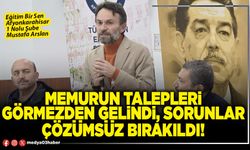 Memurun talepleri görmezden gelindi, sorunlar çözümsüz bırakıldı!
