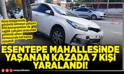 Esentepe Mahallesinde yaşanan kazada 7 kişi yaralandı!