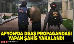 Afyon’da DEAŞ propagandası yapan şahıs yakalandı