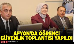 Afyon’da öğrenci güvenlik toplantısı yapıldı