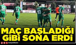 Maç başladığı gibi bitti