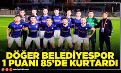 Döğer Belediyespor 1 puanı 85’de kurtardı