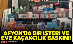 Afyon’da bir işyeri ve eve kaçakcılık baskını!