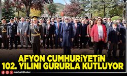 Afyon Cumhuriyetin 102. yılını gururla kutluyor
