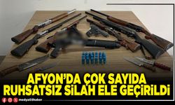 Afyon’da çok sayıda ruhsatsız silah ele geçirildi
