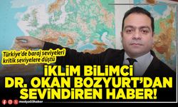 İklim Bilimci Dr. Okan Bozyurt’dan sevindiren haber!