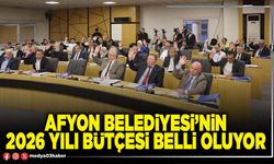 Afyon Belediyesi’nin 2026 yılı bütçesi belli oluyor