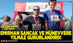 Emirhan Sancak ve Münevvere Yılmaz gururlandırdı