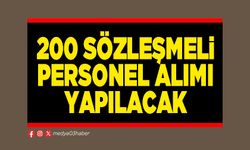 200 sözleşmeli personel alımı yapılacak