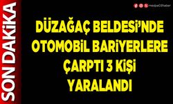 Düzağaç Beldesi’nde otomobil bariyerlere çarptı 3 kişi yaralandı
