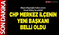 CHP Merkez İlçenin yeni Başkanı belli oldu