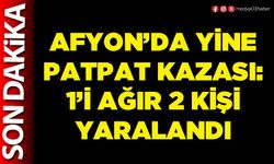 Afyon’da yine patpat kazası: 1’i ağır 2 kişi yaralandı