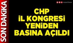 CHP il kongresi yeniden basına açıldı