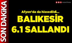 Balıkesir 6.1 sallandı