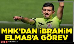 MHK’dan İbrahim Elmas’a görev