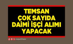 TEMSAN çok sayıda daimi işçi alımı yapacak