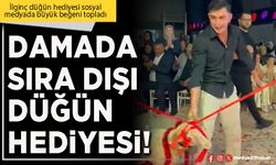 Damada sıra dışı düğün hediyesi!