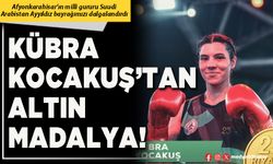 Kübra Kocakuş’tan altın madalya!