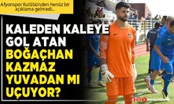 Kaleden kaleye gol atan Boğaçhan Kazmaz yuvadan mı uçuyor?