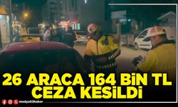 26 araca 164 Bin TL ceza kesildi