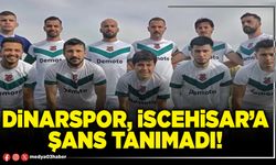 Dinarspor, İscehisar’a şans tanımadı!