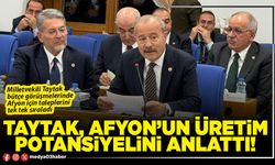 Taytak, Afyon’un üretim potansiyelini anlattı!