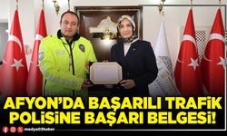 Afyon’da başarılı trafik polisine başarı belgesi!