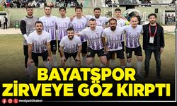 Bayatspor zirveye göz kırptı