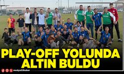 Play-Off yolunda altın buldu
