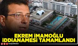 Ekrem İmamoğlu iddianamesi tamamlandı