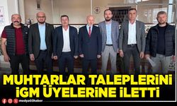 Muhtarlar taleplerini İGM üyelerine iletti