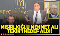 Mısırlıoğlu Mehmet Ali Tekik’i hedef aldı!