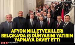 Afyon Milletvekilleri Belçika’da iş dünyasını yatırım yapmaya davet etti