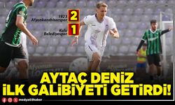 Aytaç Deniz ilk galibiyeti getirdi!