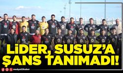 Lider, Susuz’a şans tanımadı!